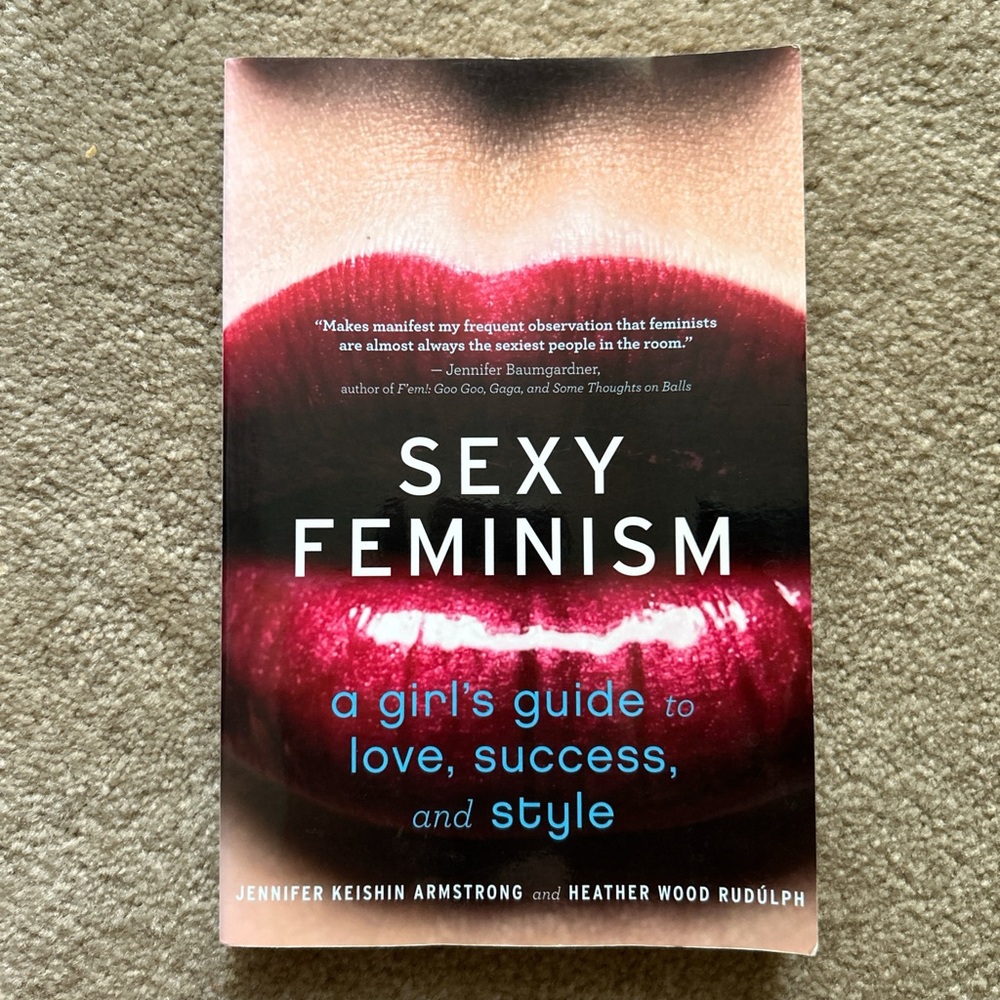 4/$20 Sexy Feminism: A girl's guide to love, success, and style.